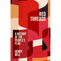 Red Threads: A History of the People's Flag