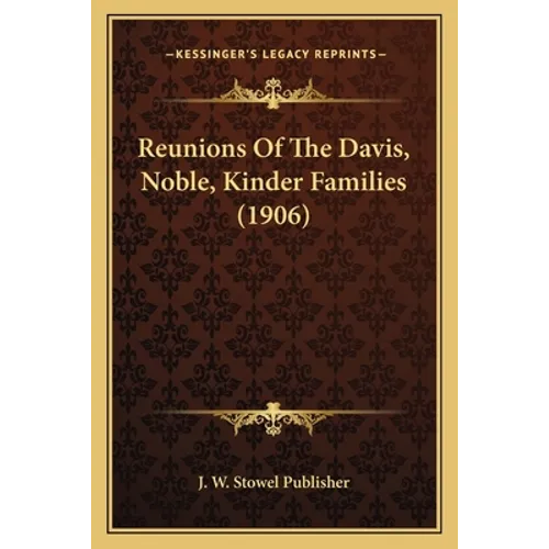 Reunions Of The Davis, Noble, Kinder Families (1906)