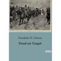 Dead on Target