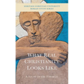 What Real Christianity Looks Like: A Study of the Parables