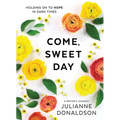 Come, Sweet Day: Holding on to Hope in Dark Times