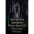 Will the Real Antichrist Please Stand Up!: A Revealing Eye-Opener of the Real Antichrist.