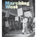 Marching West: The Los Angeles Civil Rights Movement in Photographs