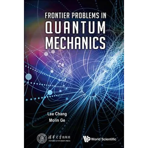 Frontier Problems in Quantum Mechanics
