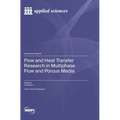 Flow and Heat Transfer Research in Multiphase Flow and Porous Media