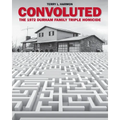 Convoluted: The 1972 Durham Family Triple Homicide