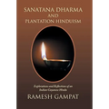 Sanatana Dharma and Plantation Hinduism: Explorations and Reflections of an Indian Guyanese Hindu
