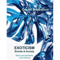 EXOTICISM, Brands & Society: Ethics and Aesthetics of Diversity
