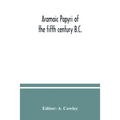 Aramaic papyri of the fifth century B.C.