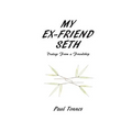My Ex-friend Seth: Dialogs From a Friendship