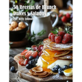 50 Recetas de Brunch Dulces y Salados