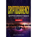 Cryptocurrency: Cryptocurrency Basics Step by Step