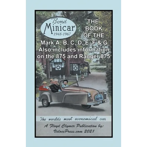 Book of the Bond Minicar Three Wheeler 1948-1967 Mark A Through G
