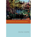 Everyday Utopias: The Conceptual Life of Promising Spaces