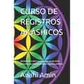Curso de Registros Akáshicos: Aprenderás a abrir tus propios Registros, los de otras personas, los Registros del reino animal, vegetal y mineral. In