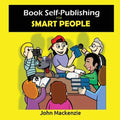 Book Self-Publishing for Smart People