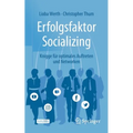 Erfolgsfaktor Socializing: Knigge Für Optimales Auftreten Und Networken