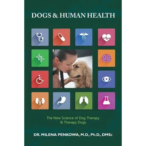 Dogs & Human Health: The New Science of Dog Therapy & Therapy Dogs