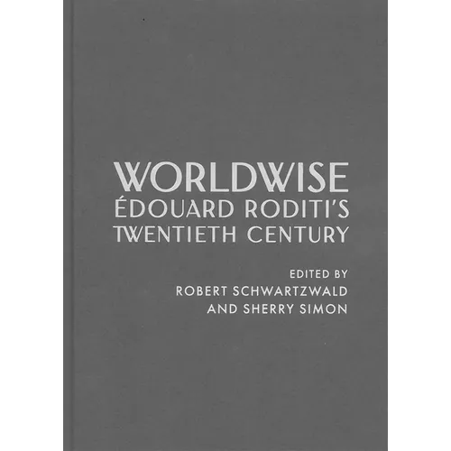 Worldwise: Édouard Roditi's Twentieth Century