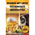 Brouwen Met Liefde Zelfgemaakte Bierrecepten