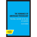 The Romance of American Psychology: Political Culture in the Age of Experts