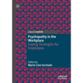 Psychopathy in the Workplace: Coping Strategies for Employees
