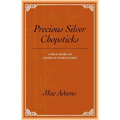 Precious Silver Chopsticks: A True Story of a Korean Noble Family