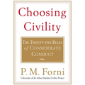 Choosing Civility: The Twenty-Five Rules of Considerate Conduct
