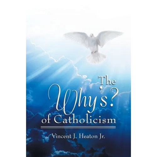 The Why's? of Catholicism