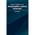 New Insights Into Amyotrophic Lateral Sclerosis