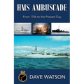 HMS Ambuscade: From 1746 to the Present Day