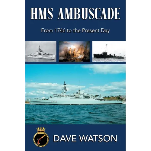 HMS Ambuscade: From 1746 to the Present Day