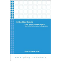 Embedded Grace: Christ, History, and the Reign of God in Schleiermacher's Dogmatics
