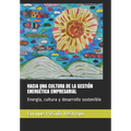 Hacia Una Cultura de la Gestión Energética Empresarial: Energía, cultura y desarrollo sostenible