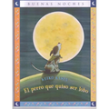 El Perro Que Quiso Ser Lobo = The Dog Who Cried Wolf