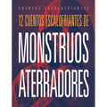 12 Cuentos Escalofriantes de Monstruos Aterradores