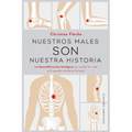 Nuestros Males Son Nuestra Historia