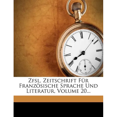 Zeitschrift für französische Sprache und Litteratur.