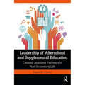 Leadership of Afterschool and Supplemental Education: Creating Seamless Pathways to Post-Secondary Life