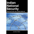 Indian National Security: Misguided Men and Guided Missiles