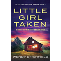 Little Girl Taken: An absolutely gripping and heart-pounding crime thriller