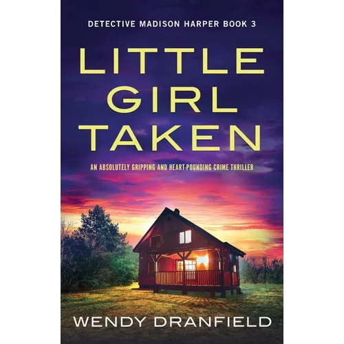 Little Girl Taken: An absolutely gripping and heart-pounding crime thriller