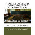 Teacher Guide and Novel Unit for Walk Two Moons: Lessons on Demand