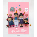 Lula & Her Amigurumi Friends: A Quirky Club of Crochet Characters