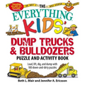 The Everything Kids' Dump Trucks and Bulldozers Puzzle and Activity Book: Load, Lift, Dig, and Dump with 100 Down-And-Dirty Puzzles
