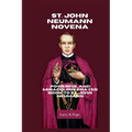 St. John Neumann Novena: Powerful and Miraculous Prayer Book to St. John Neumann