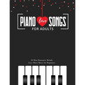 Piano LOVE Songs for Adults - 10 Most Romantic Melody * EASY Sheet Music for Beginners: The Best Classical Love Pieces Ever * You Should Play * Weddin