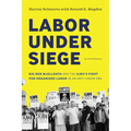 Labor Under Siege: Big Bob McEllrath and the Ilwu's Fight for Organized Labor in an Anti-Union Era