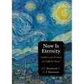 Now Is Eternity: Comfort and Wisdom for Difficult Hours