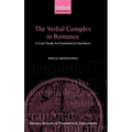 The Verbal Complex in Romance: A Case Study in Grammatical Interfaces